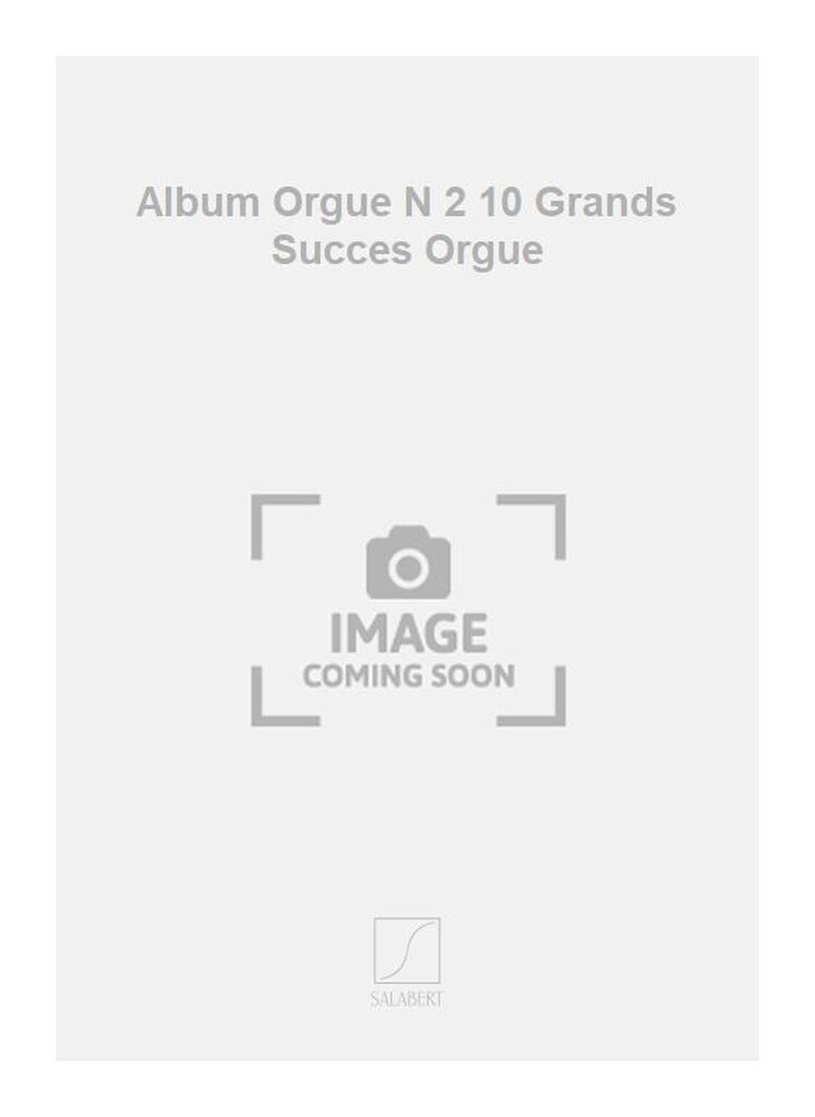 Album Orgue N 2 10 Grands Succes Orgue